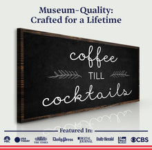 Load image into Gallery viewer, Coffee Till Cocktails Sign
